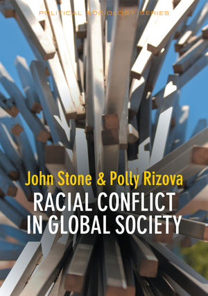 Racial Conflict in Global Society - John Stone, Polly Rizova