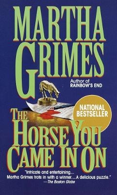 Horse You Came In On - Martha Grimes