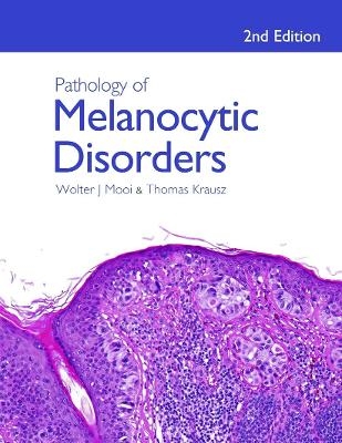 Pathology of Melanocytic Disorders 2ed - Walter Mooi, Thomas Krausz