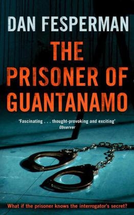 The Prisoner of Guantanamo - Dan Fesperman