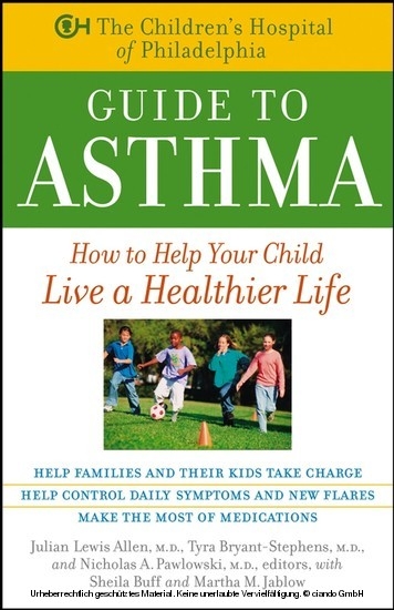 Children's Hospital of Philadelphia Guide to Asthma -  M.D. Julian Lewis Allen