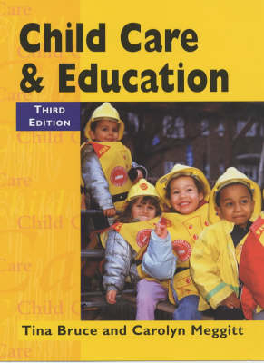 Child Care and Education - Tina Bruce, Carolyn Meggitt