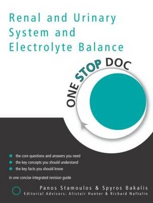 One Stop Doc Renal and Urinary System and Electrolyte Balance - Panos Stamoulos, Spyros Bakalis