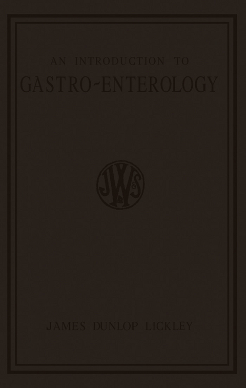 Introduction to Gastro-Enterology -  James Dunlop Lickley