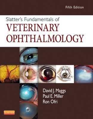 Slatter's Fundamentals of Veterinary Ophthalmology - David J Maggs, Dr Paul Miller, Ron Ofri