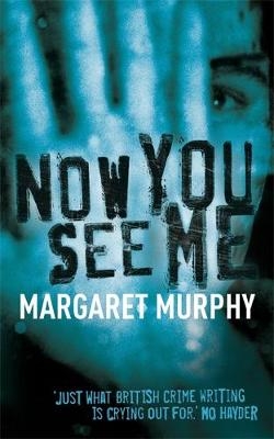 Now You See Me - Margaret Murphy