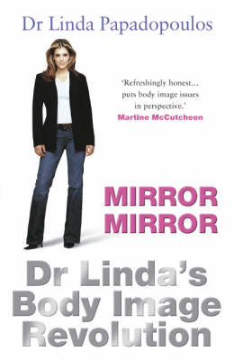 Mirror, Mirror - Dr Linda Papadopoulos