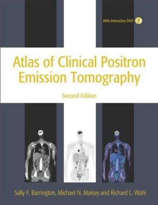 Atlas of Clinical Positron Emission Tomography 2nd Edition - Sally Barrington