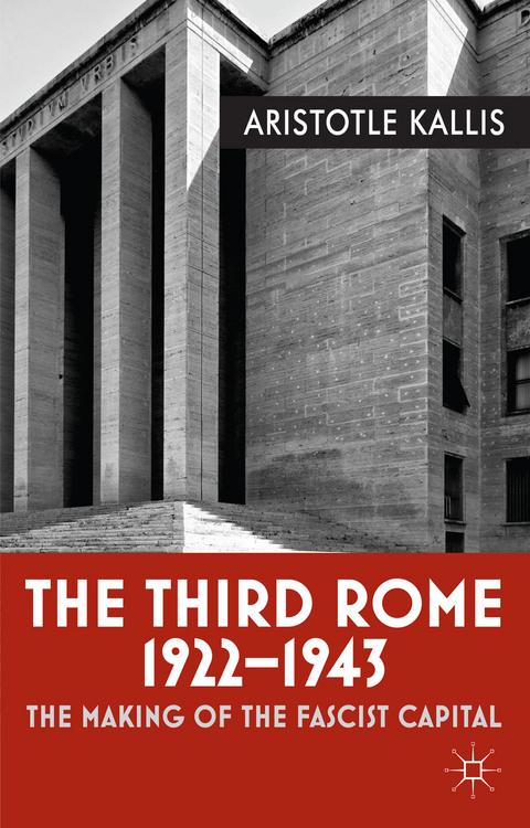 The Third Rome, 1922-43 - Aristotle Kallis