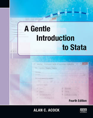 A Gentle Introduction to Stata, Fourth Edition - Alan C. Acock