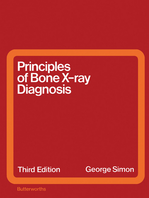 Principles of Bone X-Ray Diagnosis -  George Simon