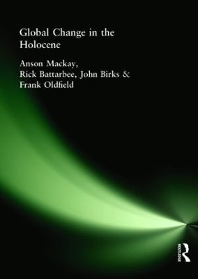 Global Change in the Holocene - John Birks, Rick Battarbee, Anson Mackay, Frank Oldfield