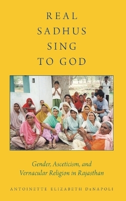 Real Sadhus Sing to God - Antoinette Elizabeth DeNapoli