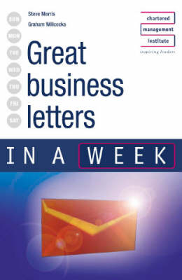 Writing Great Business Letters in a Week - Steve Morris, Graham Willcocks