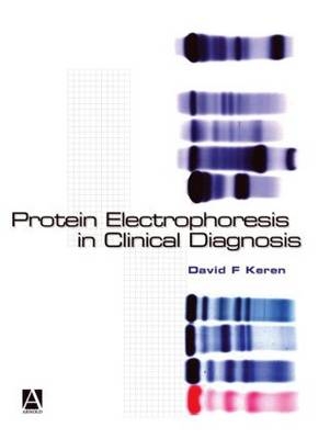 Protein Electrophoresis in Clinical Diagnosis - David Keren