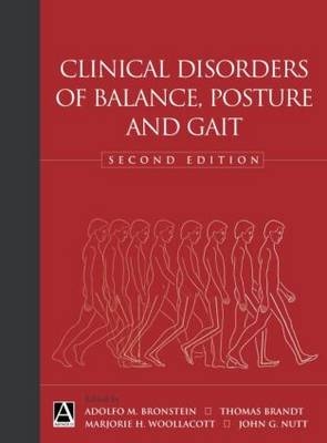 Clinical Disorders of Balance, Posture and Gait, 2Ed - Adolfo Bronstein, T. Brandt, M. Woollacott