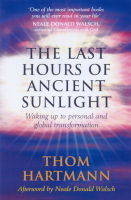 The Last Hours Of Ancient Sunlight - Thom Hartmann