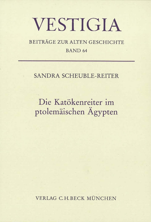 Die Katökenreiter im ptolemäischen Ägypten - Sandra Scheuble-Reiter