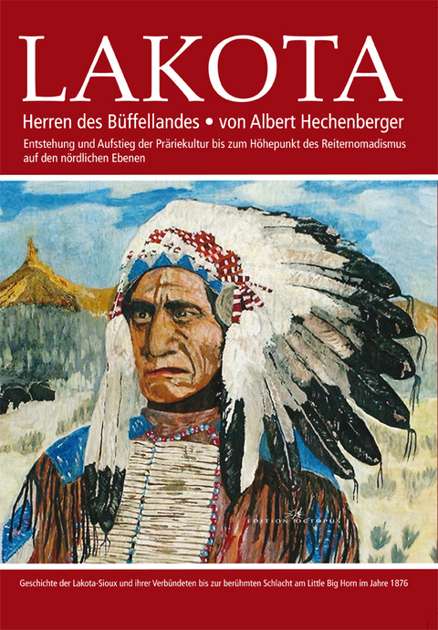 Lakota - Herren des Büffellandes - Albert Hechenberger