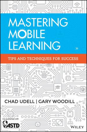 Mastering Mobile Learning - Chad Udell