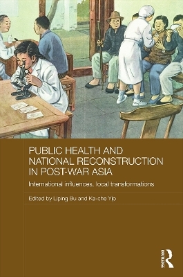 Public Health and National Reconstruction in Post-War Asia - 