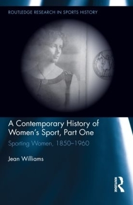 A Contemporary History of Women's Sport, Part One - Jean Williams