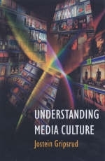 Understanding Media Culture - Jostein Gripsrud