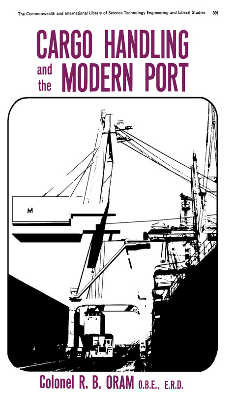 Cargo Handling and the Modern Port -  R. B. Oram