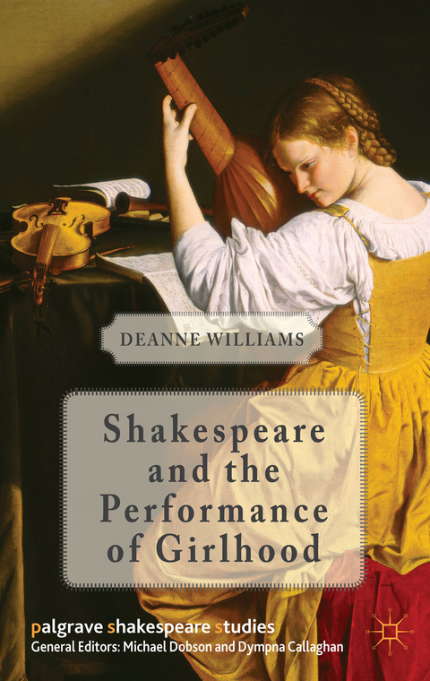 Shakespeare and the Performance of Girlhood - D. Williams