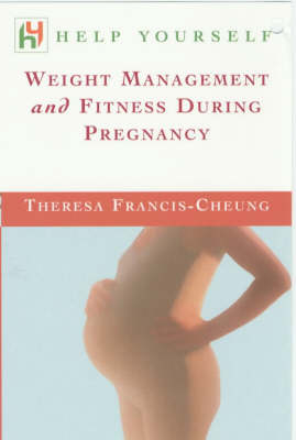 Weight Management and Fitness During Pregnancy - Theresa Francis-Cheung