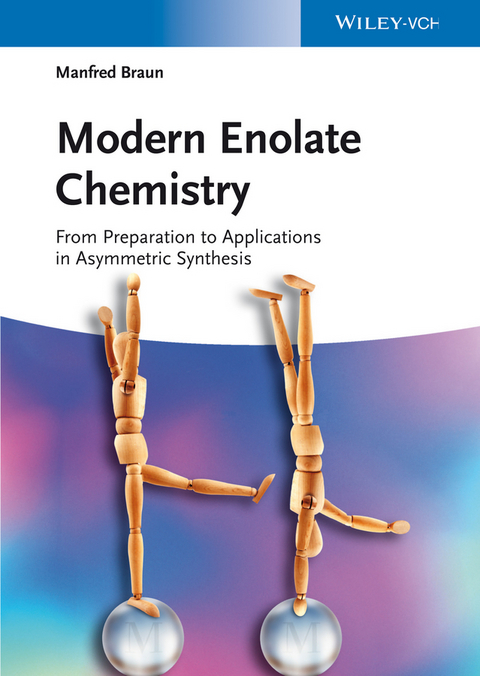 Modern Enolate Chemistry - Manfred Braun