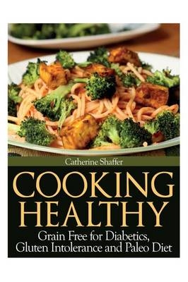 Cooking Healthy - Catherine Shaffer