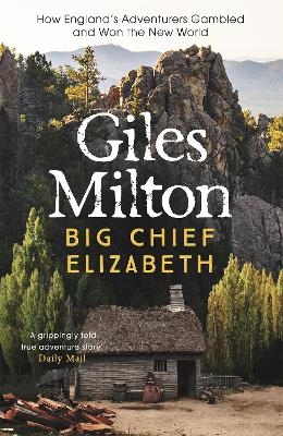 Big Chief Elizabeth - Giles Milton