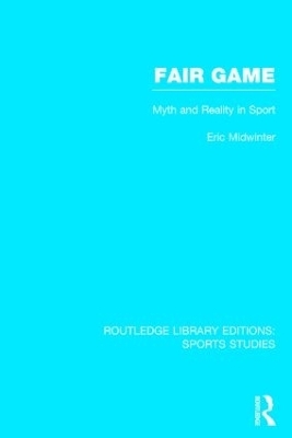 Fair Game (RLE Sports Studies) - Eric Midwinter