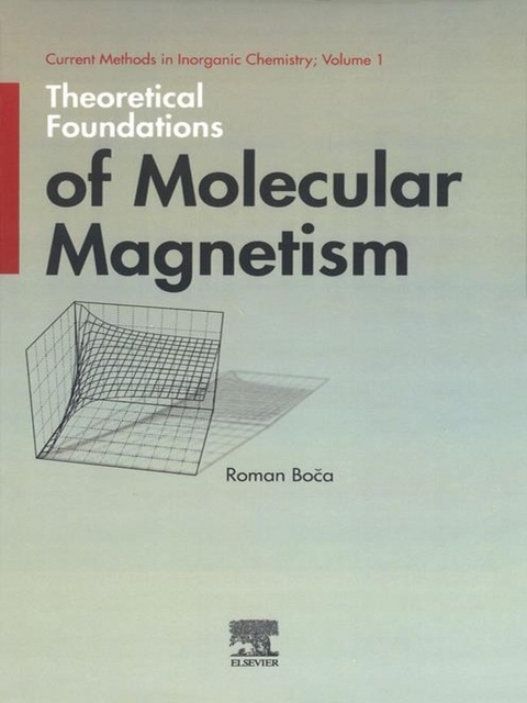 Theoretical Foundations of Molecular Magnetism -  Roman Boca