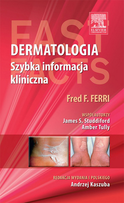 Dermatologia. Szybka informacja kliniczna -  Fred Ferri