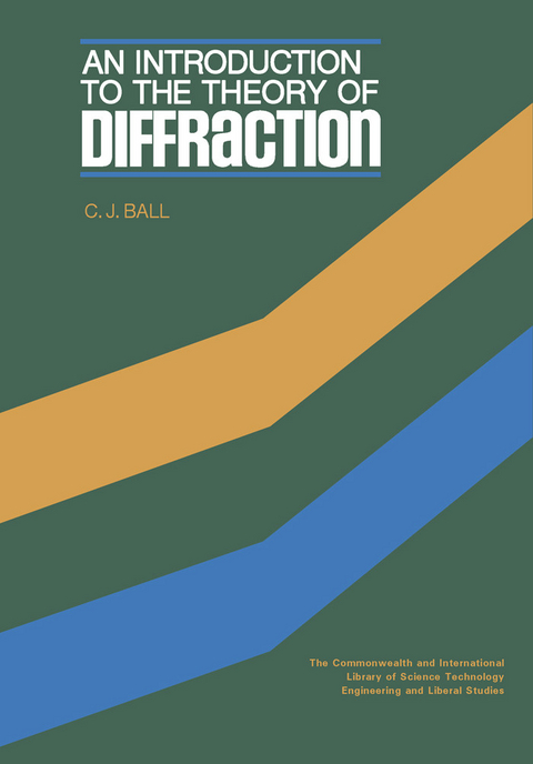 Introduction to the Theory of Diffraction -  C. J. Ball