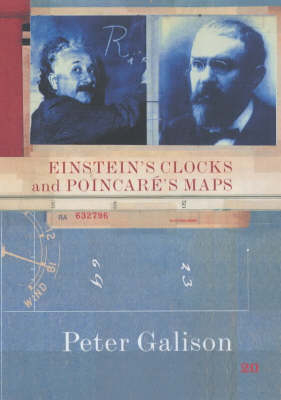 Einstein's Clocks and Poincare's Maps - Peter Galison