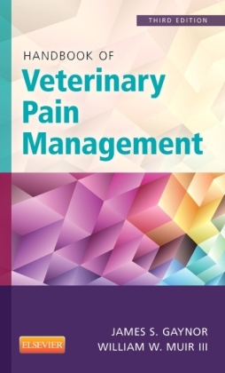 Handbook of Veterinary Pain Management - James S. Gaynor, William W. Muir