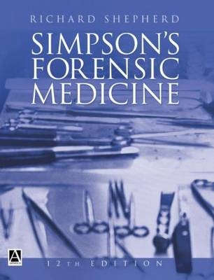 Simpson's Forensic Medicine, 12Ed - Richard Jones, Steven B Karch