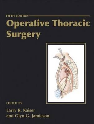 Operative Thoracic Surgery Fifth Edition - 