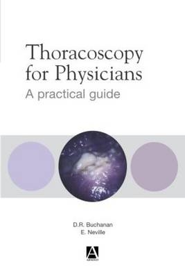 Thoracoscopy for Physicians - Ed Neville, Diana R. Buchanan