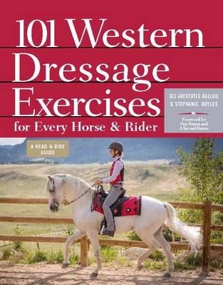 101 Western Dressage Excerises - Jec Aristotle Ballou, Stephanie Boyles