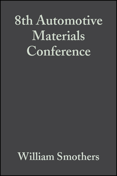 8th Automotive Materials Conference, Volume 1, Issues 5/6 - 