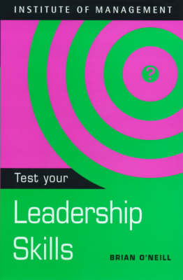 Test Your Leadership Skills - Brian O'Neill,  Institute of Management