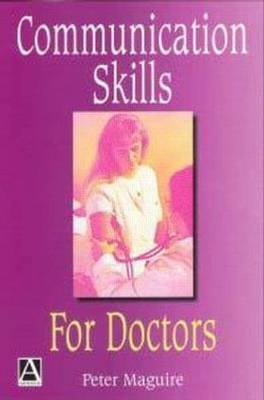 Communication Skills for Doctors - Peter Maguire