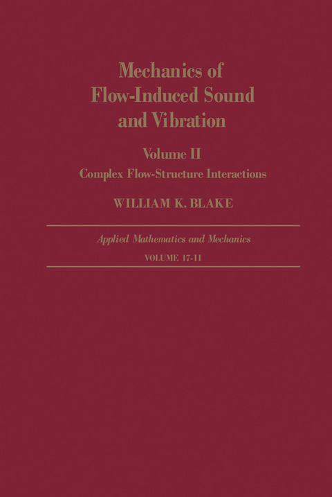 Mechanics of Flow-Induced Sound and Vibration V2 -  William K. Blake