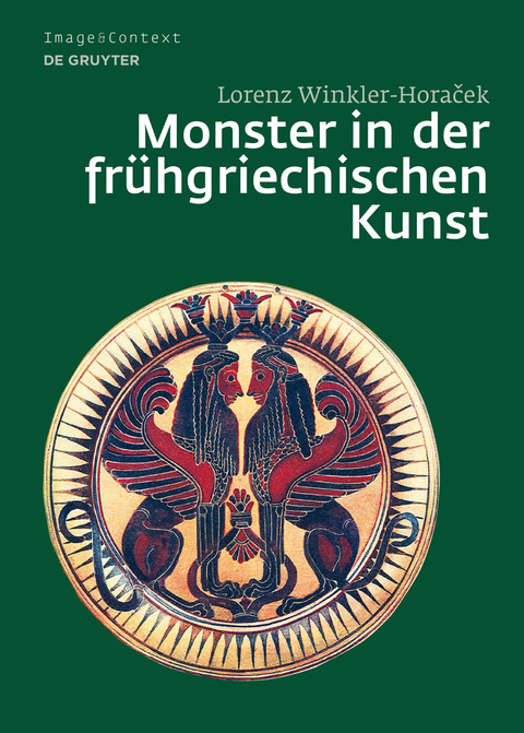 Monster in der frühgriechischen Kunst - Lorenz Winkler-Horacek