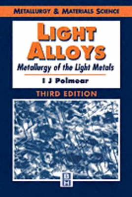 Light Alloys - I.J. Polmear