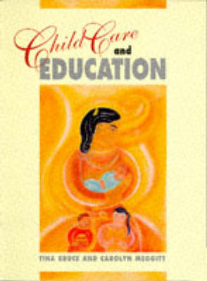 Child Care and Education - Tina Bruce, Carolyn Meggitt